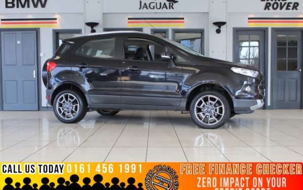 Used 2014 BLACK FORD ECOSPORT Hatchback 1.5 TITANIUM X-PACK TDCI 5d 88 BHP - TO ENQUIRE OR RESERVE CALL 0161 4561991 (reg. 2014-11-08) for sale in Marple